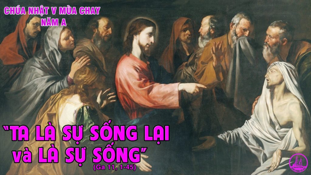 DẪN VÀO THÁNH LỄ VÀ SUY NIỆM CHÚA NHẬT 5 MÙA CHAY – A