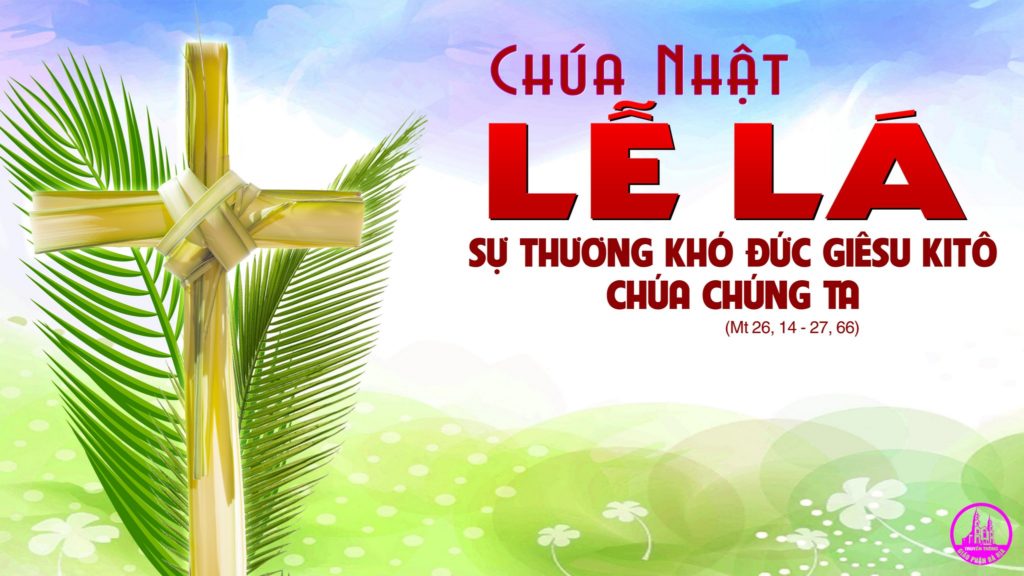 CHÚA NHẬT LỄ LÁ – A