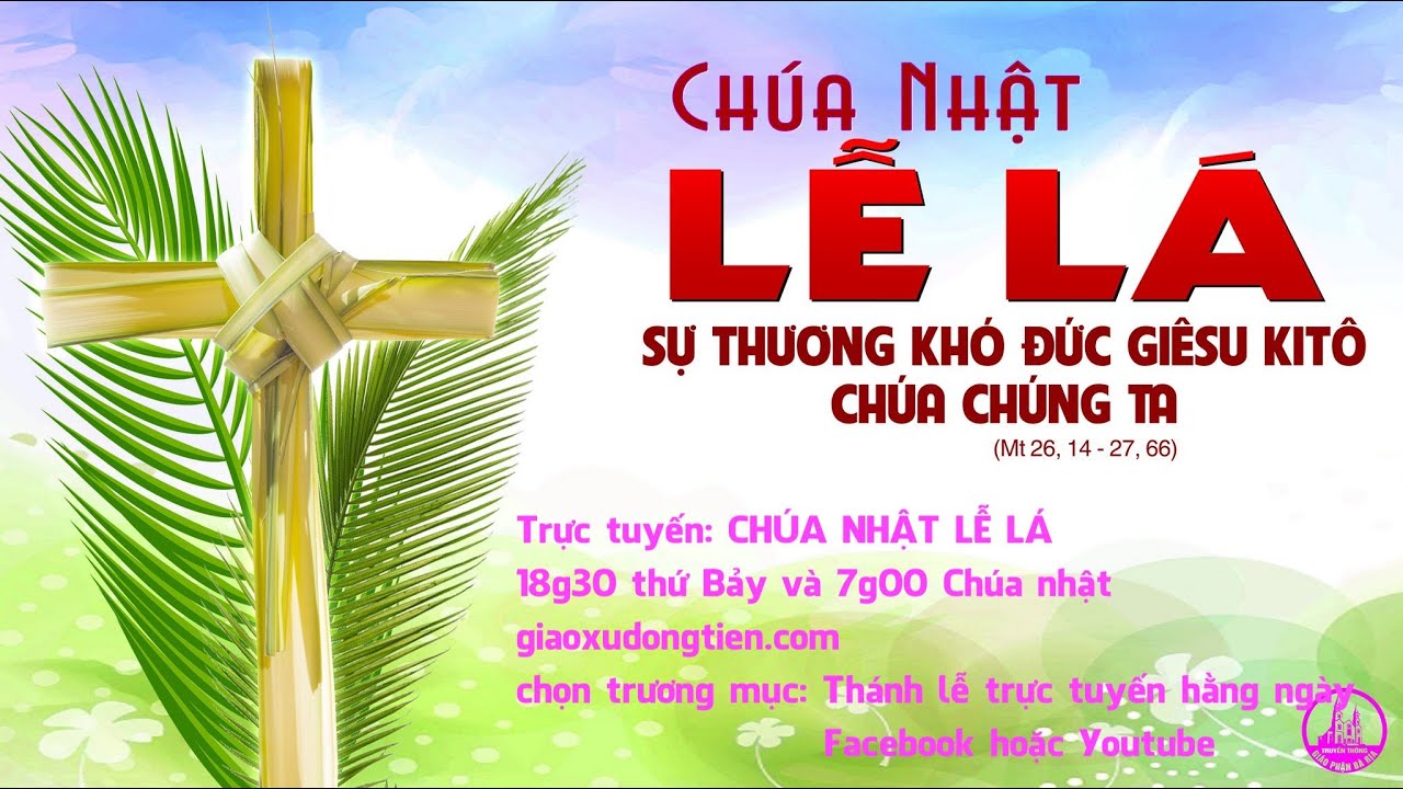DẪN VÀO THÁNH LỄ VÀ SUY NIỆM CHÚA NHẬT LỄ LÁ – A
