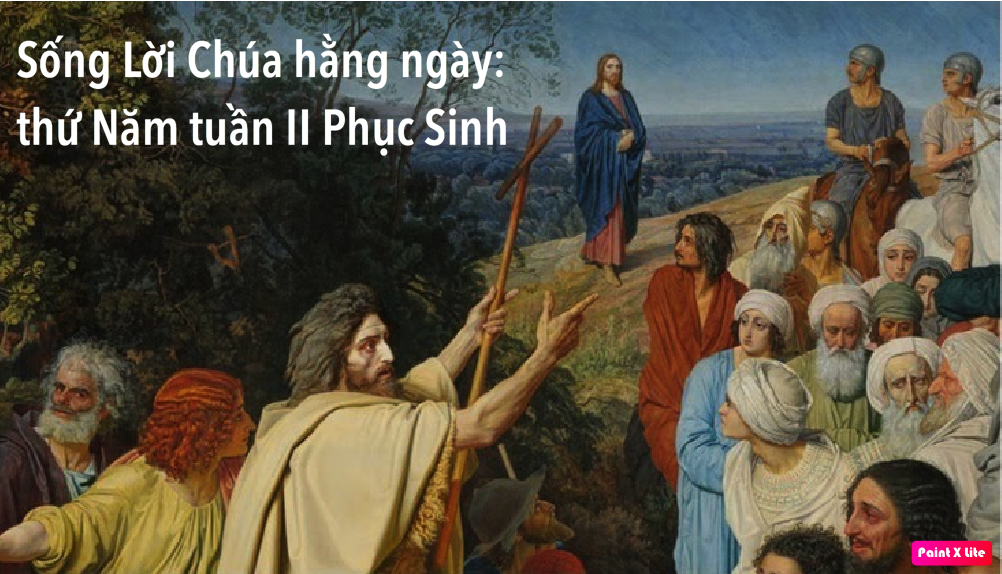 SỐNG LỜI CHÚA HẰNG NGÀY: THỨ NĂM TUẦN II PHỤC SINH