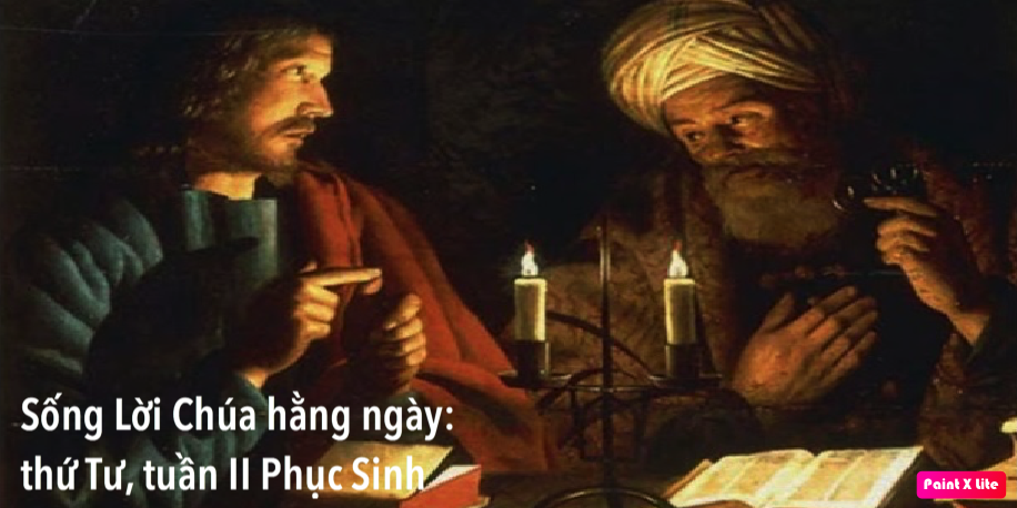 SỐNG LỜI CHÚA HẰNG NGÀY: THỨ TƯ TUẦN II PHỤC SINH