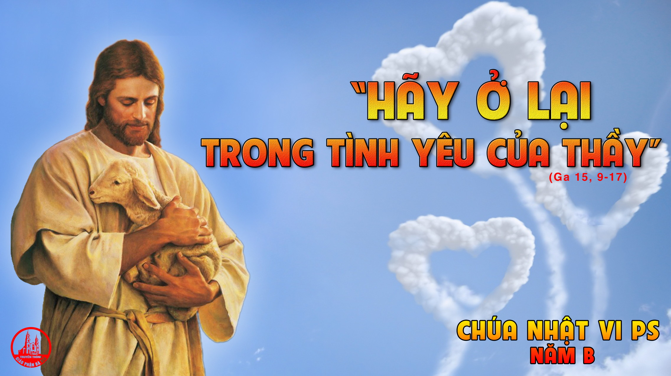 DẪN VÀO THÁNH LỄ VÀ SUY NIỆM CHÚA NHẬT 6 PHỤC SINH – B