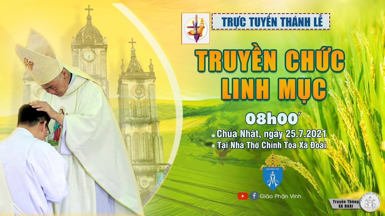 Thánh Lễ Truyền Chức Linh Mục| Giáo Phận Vinh| 8h00, Ngày 25.7.2021