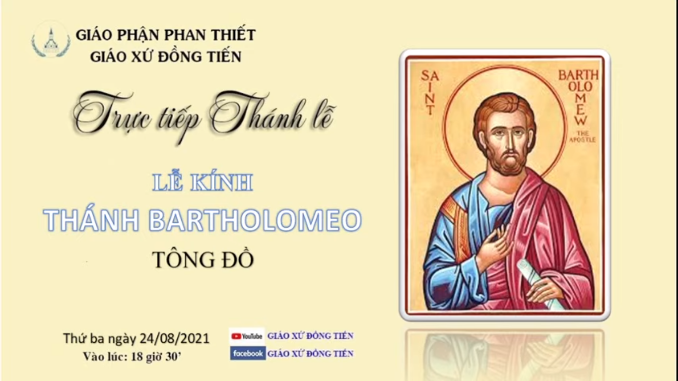 Trực tuyến: LỄ KÍNH THÁNH BARTHÔLÔMÊÔ TÔNG ĐỒ | 18:30 ngày 24-08-2021