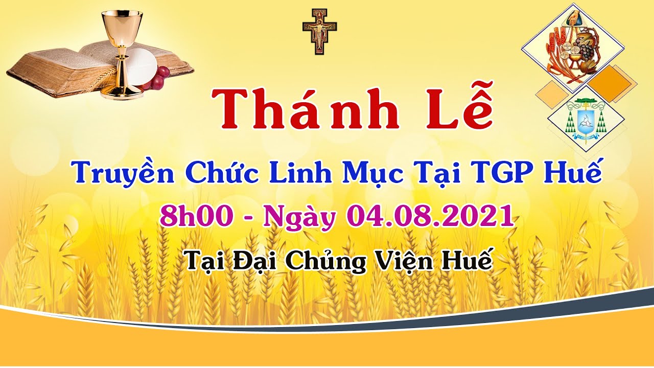 Thánh Lễ Truyền Chức Linh Mục tại TGP Huế ngày 04.8.2021