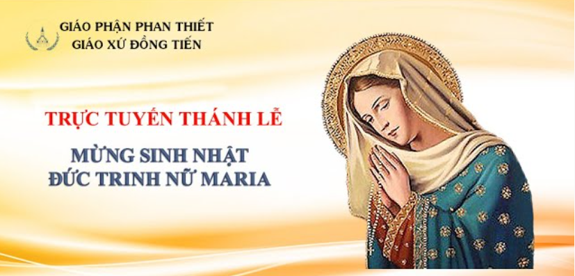Trực tuyến: LỄ KÍNH MỪNG SINH NHẬT ĐỨC TRINH NỮ MARIA | 18:30 ngày 08-09-2021